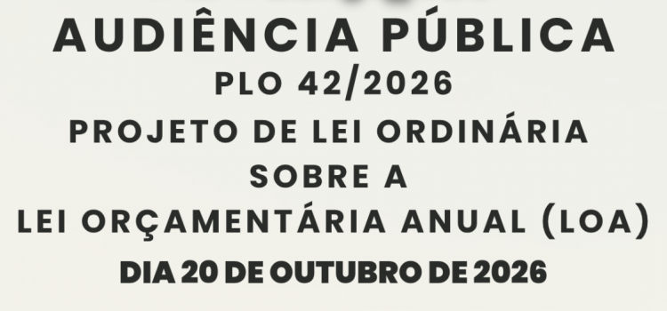 Câmara realiza, na próxima terça (20), audiência pública sobre a LOA 2027