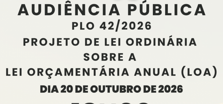 Câmara realiza, na próxima terça (20), audiência pública sobre a LOA 2027